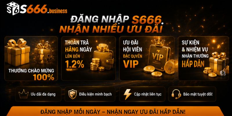 Đăng nhập S666 nhận nhiều ưu đãi